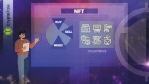 Non-fungible Tokens Explained: How Do We  Buy And Sell NFTs