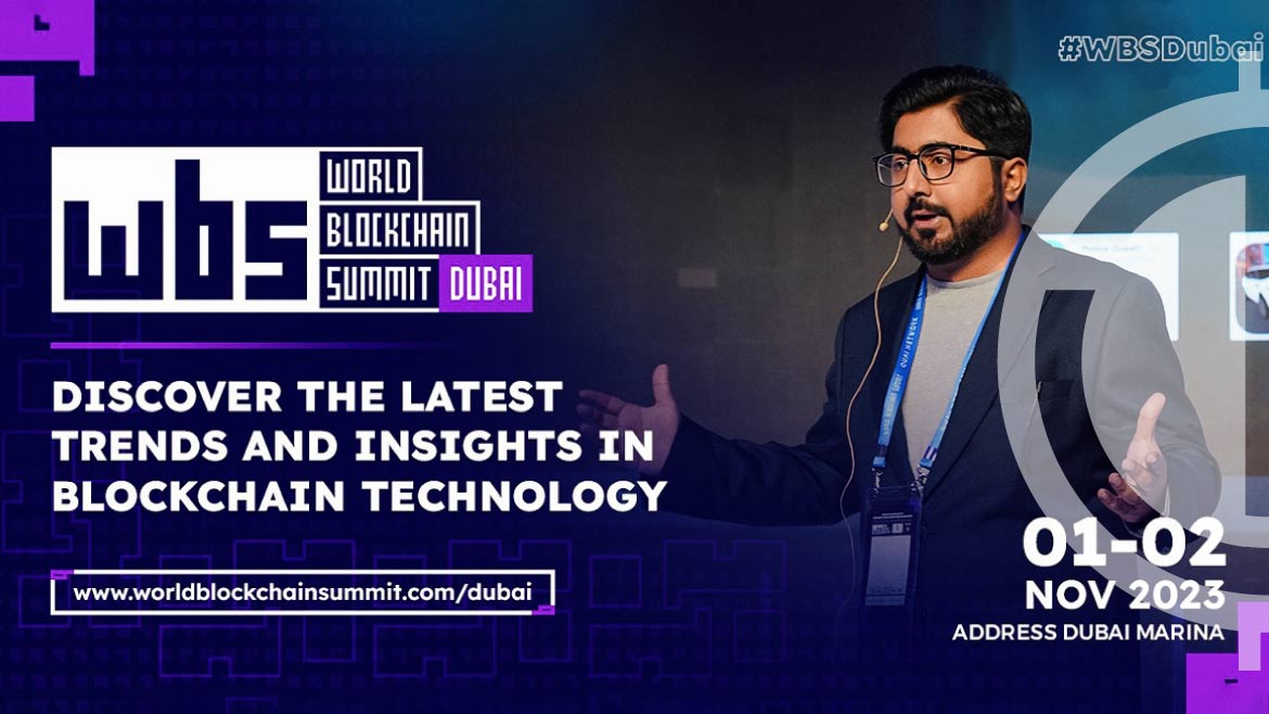 World Blockchain Summit Dubai: Igniting Innovation, Forging Alliances and Revolutionising the Digital Landscape