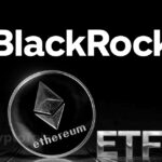 BlackRock Submits Application for Ethereum ETF: iShares to Play Key Role