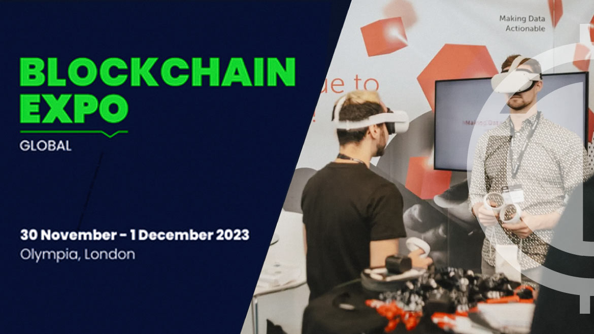 Blockchain Expo Global 2023: Connecting the worlds leading innovators in London.