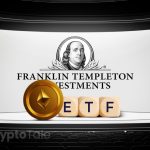 Franklin Templeton Files for Spot Ethereum ETF Launch, Awaits Approval