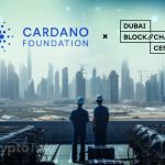 Cardano Foundation and Dubai Blockchain Center Welcome Collaborative Partnership