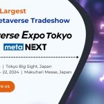 Metaverse Expo Tokyo Brings Japan’s Biggest Metaverse Market In July