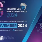 Blockchain Africa Conference 2024: Set to Showcase Latest Developments in African Blockchain and Crypto Innovation