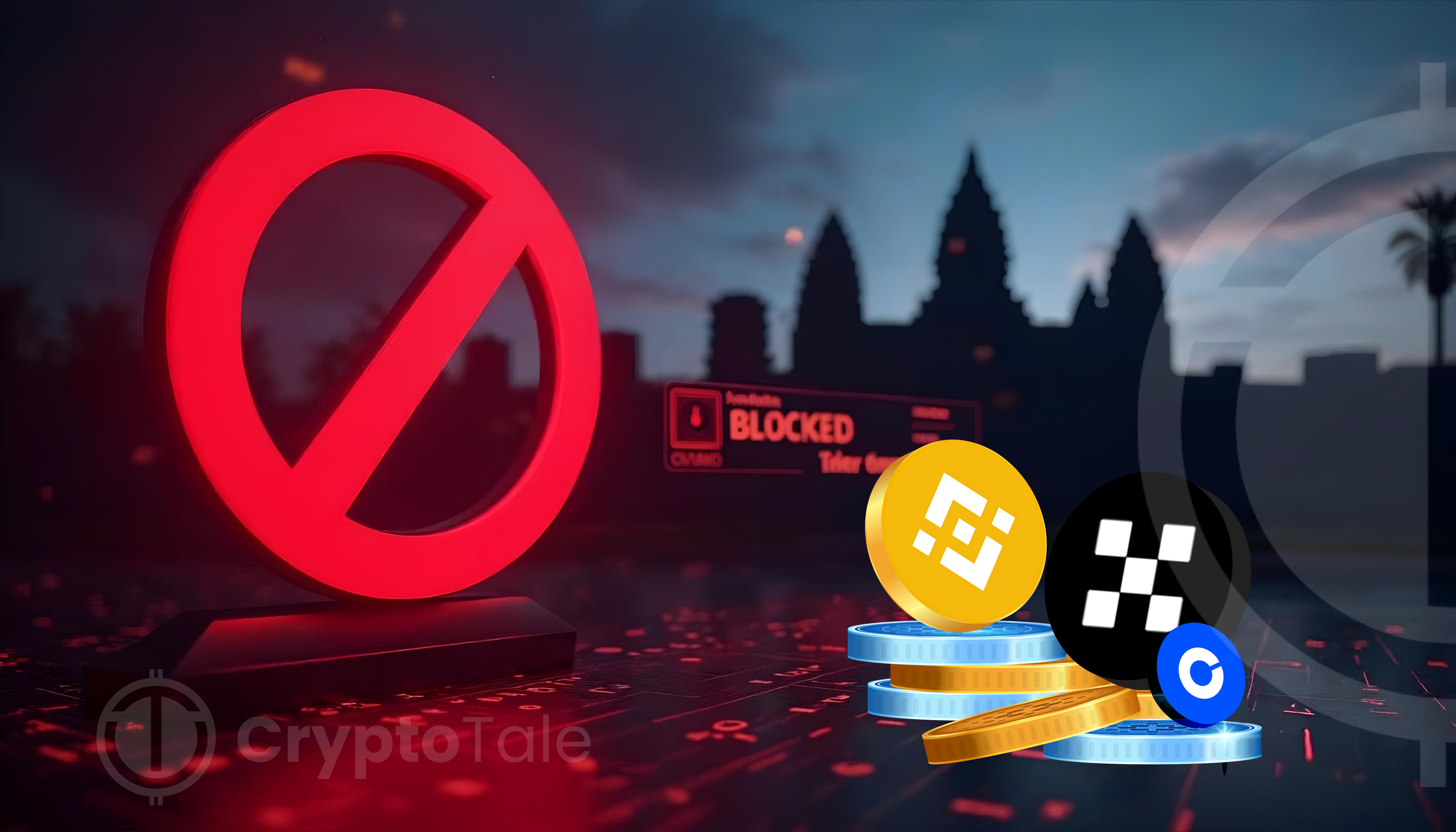 Cambodia Blocks 16 Crypto Exchanges: Binance, Coinbase, OKX  Affected