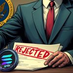 SEC To Reject Solana Spot ETFs, Stalls Crypto Fund Approvals